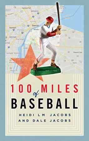 100 Miles of Baseball: Fifty Games, One Summer