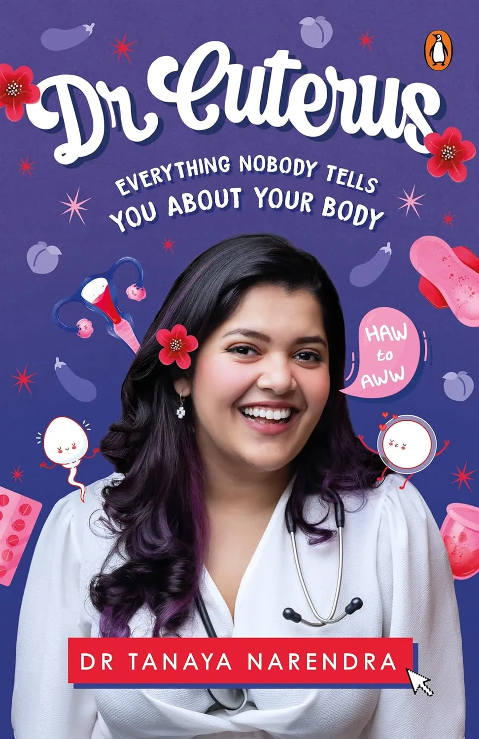 Dr Cuterus: Everything Nobody Tells You About Your Body by Dr Tanaya Narendra