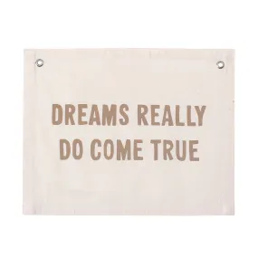 dreams really do come true banner