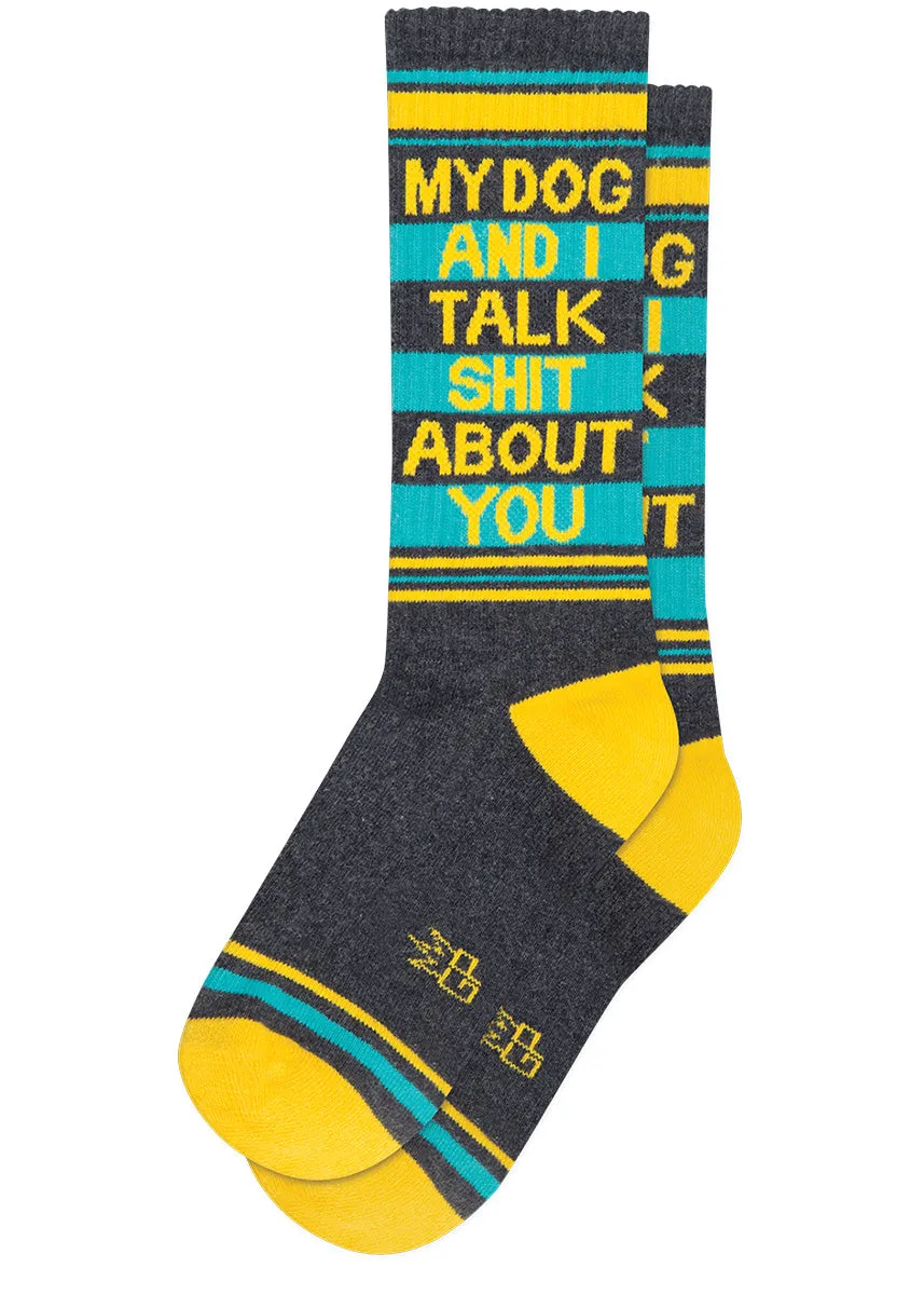 My Dog And I Talk Shit About You Unisex Crew Socks